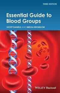 Essential Guide To Blood Groups Av Geoff (Bristol Institute For Transfusion Sciences Bristol Uk) Daniels, Imelda (Diamed Ag Cressier-Sur-Morat Switzer