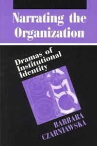 Czarniawska Barbara Narrating the Organization