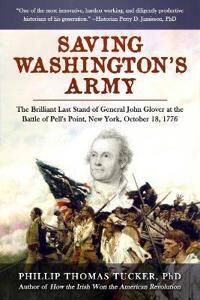 Saving Washington'S Army Av Phillip Thomas Tucker Saving Washington'S Army Av Phillip Thomas Tucker
