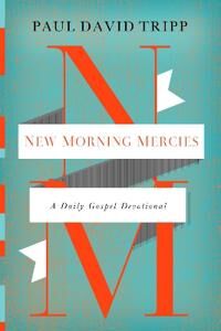 New Morning Mercies Av Paul David Tripp