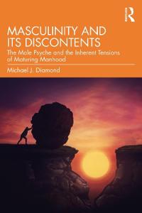 Masculinity And Its Discontents Av Michael J. Diamond