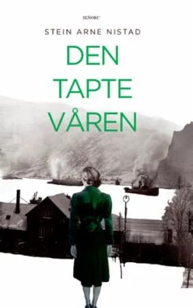 Den Tapte Våren Av Stein Arne Nistad