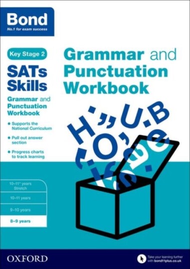 Bond SATs Skills: Grammar and Punctuation Workbook 89 years Bond SATs Skills: Grammar and Punctuation Workbook 89 years