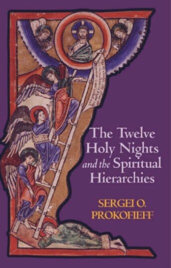 The Twelve Holy Nights and the Spiritual Hierarchies The Twelve Holy Nights and the Spiritual Hierarchies