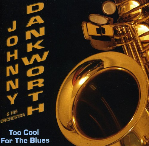 Johnny Dankworth & His Orchestra  Too Cool For The Blues  CD