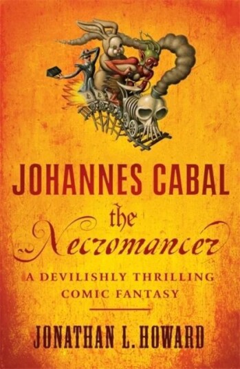 Johannes Cabal The Necromancer Av Jonathan L. Howard