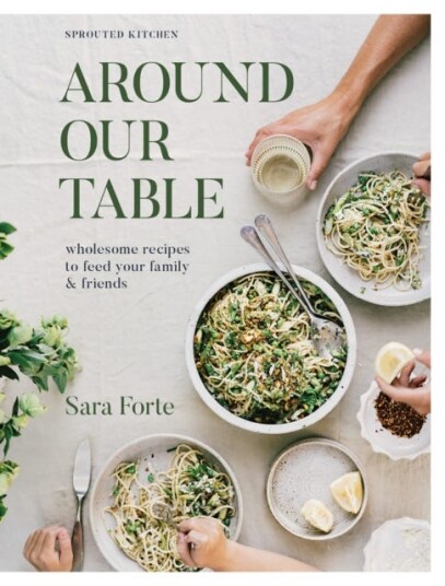 Around Our Table  Wholesome Recipes to Feed Your Family and Friends