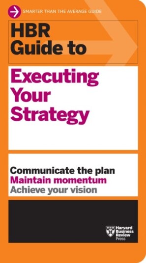 Hbr Guide To Executing Your Strategy Av Harvard Business Review