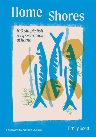 Home Shores 100 Simple Fish Recipes to Cook at Home Home Shores 100 Simple Fish Recipes to Cook at Home