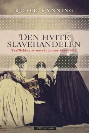 Den Hvite Slavehandelen Av Roald Rynning