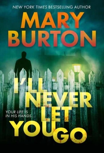 I'Ll Never Let You Go Av Mary Burton