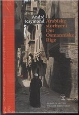 Arabiske Storbyer I Det Osmanske Riket | André Raymond | Språk: Dansk
