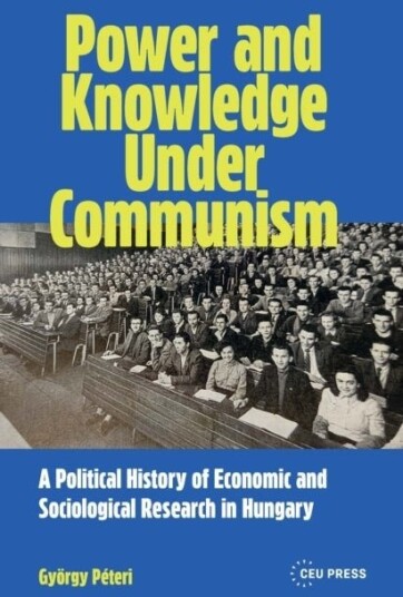 Power and Knowledge Under Communism Power and Knowledge Under Communism