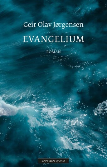 Evangelium av Geir Olav Jørgensen - Roman fra Cappelen Damm