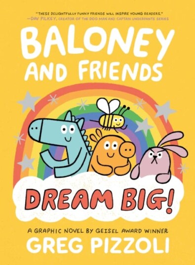 Baloney And Friends: Dream Big! Av Greg Pizzoli
