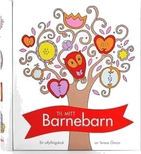 Til mitt barnebarn. En utfyllingsbok Til mitt barnebarn. En utfyllingsbok