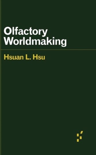 Olfactory Worldmaking Olfactory Worldmaking