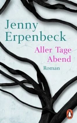 Aller Tage Abend Av Jenny Erpenbeck Aller Tage Abend Av Jenny Erpenbeck