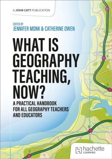 What is Geography Teaching, Now? What is Geography Teaching, Now?