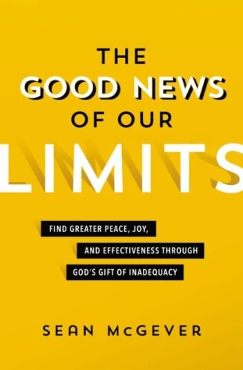 The Good News Of Our Limits Av Sean Mcgever