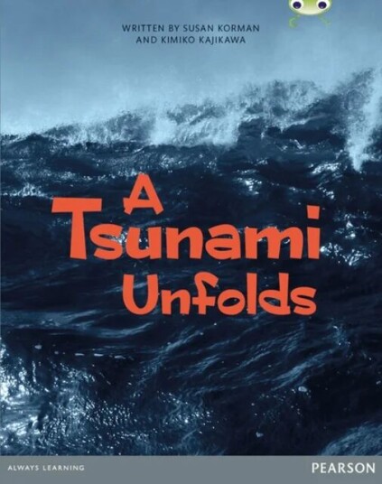 Bug Club Pro Guided Year 6 A Tsunami Unfolds Av Susan Korman, Kimiko Kajikawa