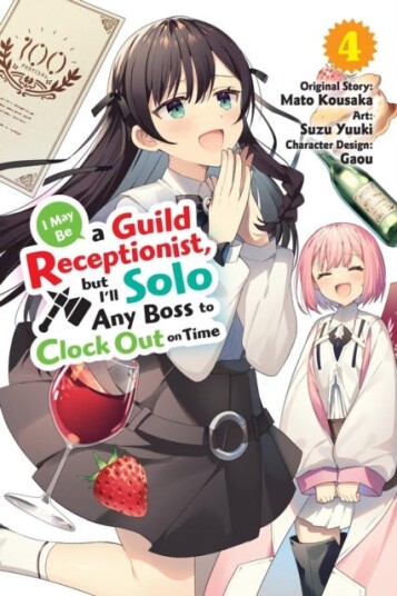 I May Be a Guild Receptionist but I’ll Solo Any Boss to Clock Out on Time Vol. 4 (manga) I May Be a Guild Receptionist but I’ll Solo Any Boss to Clock Out on Time Vol. 4 (manga)