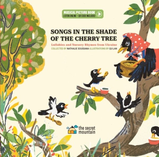 Songs in the Shade of the Cherry Tree  Lullabies and Nursery Rhymes from Ukraine
