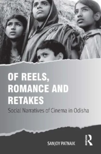 Of Reels, Romance And Retakes Av Sanjoy Patnaik