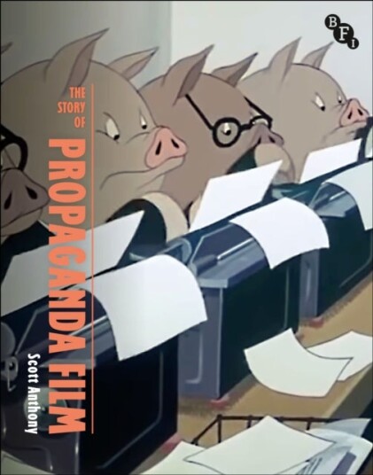 The Story of British Propaganda Film The Story of British Propaganda Film