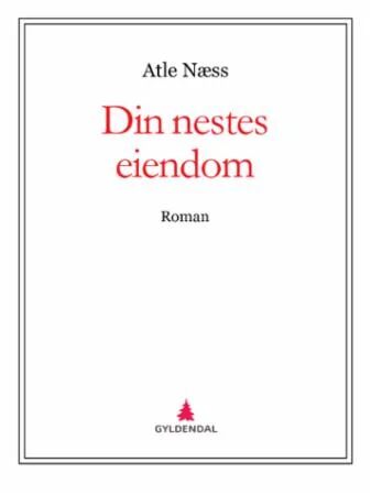 Din Nestes Eiendom Av Atle Næss