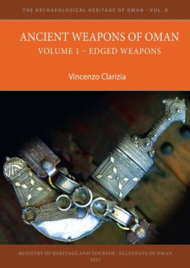 Ancient Weapons Of Oman. Volume 1: Edged Weapons Av Vincenzo Clarizia