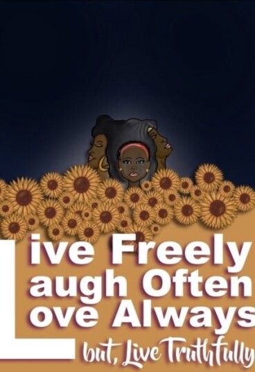 Live Freely, Laugh Often, Love Always; But Live Truthfully