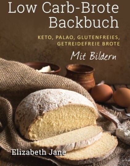 Low Carb Brote Backbuch