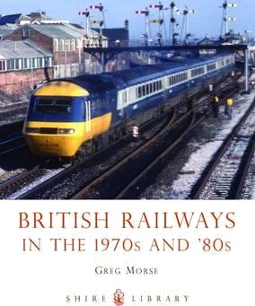 British Railways In The 1970s And ¿80s Av Greg Morse