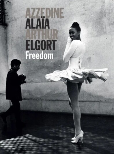 Azzedine Alaia Arthur Elgort: Freedom Av Azzedine Alaya