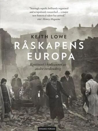 Råskapens Europa: Kontinentet i kjølevannet av andre verdenskrig - Keith Lowe
