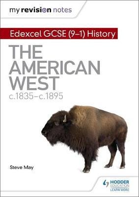 My Revision Notes: Edexcel GCSE (91) History: The American West, c1835–c1895