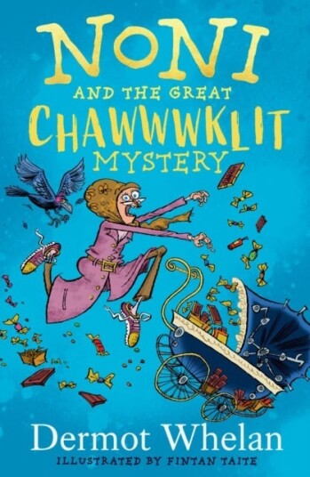 Noni And The Great Chawwwklit Mystery Av Dermot Whelan Noni And The Great Chawwwklit Mystery Av Dermot Whelan