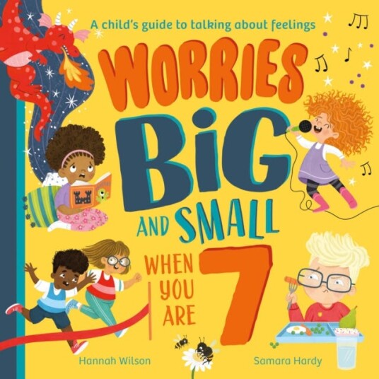 Worries Big and Small When You Are 7 Worries Big and Small When You Are 7