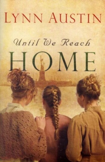 Until We Reach Home Av Lynn Austin