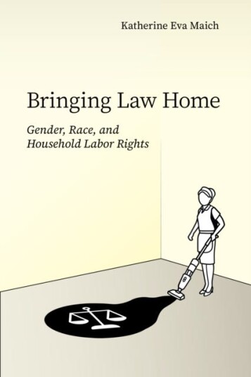 Bringing Law Home  Gender Race and Household Labor Rights