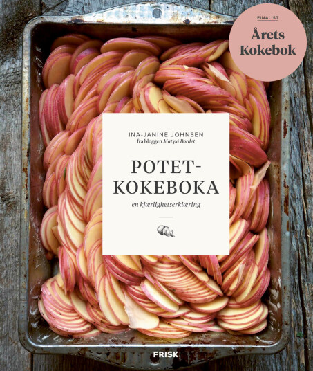 Potetkokeboka av Ina-Janine Johnsen - 100 Enkle Oppskrifter med Potet Potetkokeboka av Ina-Janine Johnsen - 100 Enkle Oppskrifter med Potet