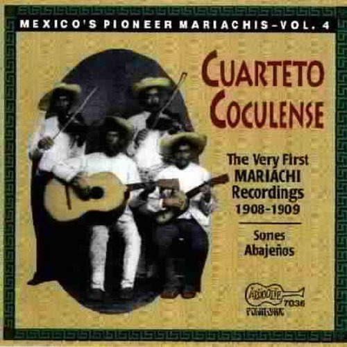 Cuarteto Coculense The Very First Recorded Mariachis: 19081909 CD