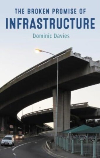 The Broken Promise of Infrastructure The Broken Promise of Infrastructure