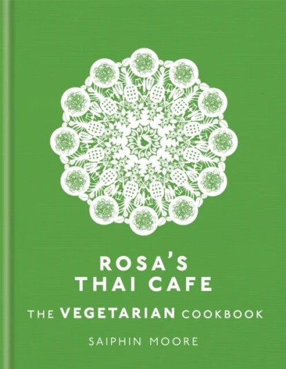 Rosa'S Thai Cafe: The Vegetarian Cookbook Av Saiphin Moore