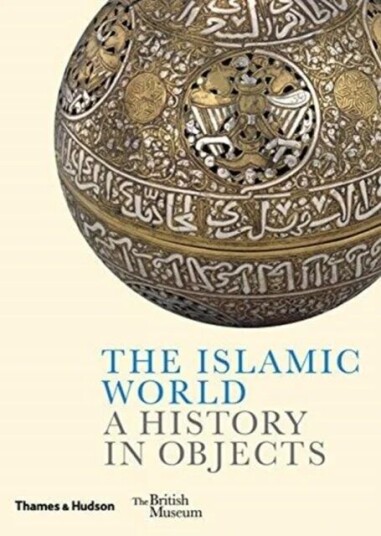 The Islamic World Av Ladan Akbarnia, Venetia Porter, Fahmida Suleman