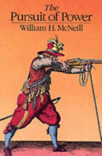 The Pursuit of Power  Technology, Armed Force, and Society since A.D. 1000