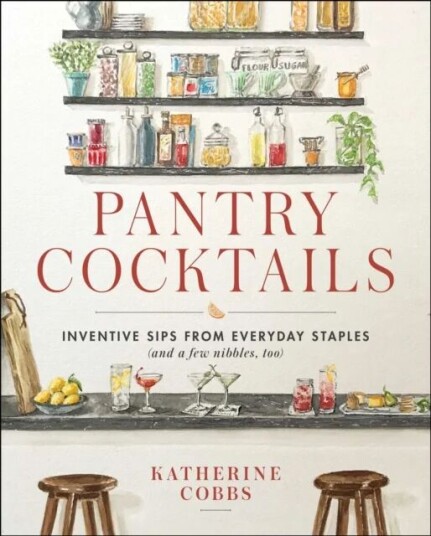 Pantry Cocktails Av Katherine Cobbs