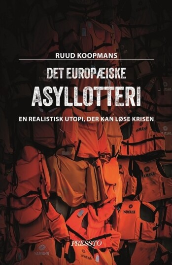 Det Europeiske Asyllotteriet | Ruud Koopmans | Språk: Dansk Det Europeiske Asyllotteriet | Ruud Koopmans | Språk: Dansk