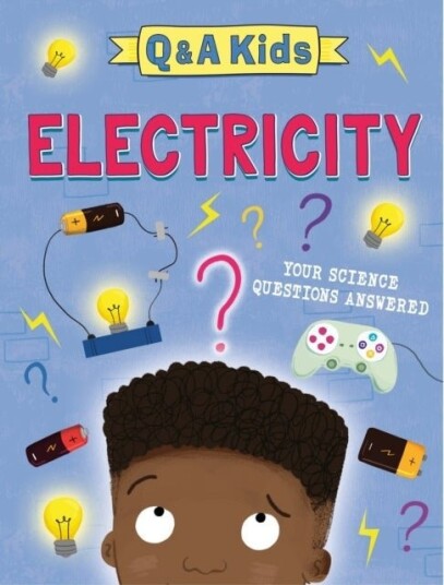 Q and A Kids: Electricity Q and A Kids: Electricity
